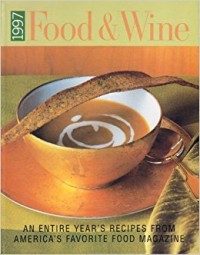 Image of 1997 FOOD & WINE AN ENTIRE YEAR'S RECIPES FROM AMERICA'S FAVORITE FOOD MAGAZINE