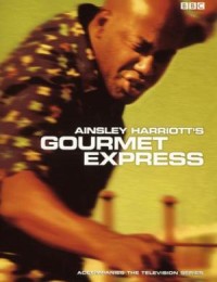 Image of AINSLEY HARRIOTT'S GOURMET EXPRESS : ACCOMPANIES THE TELEVISION SERIES
