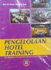 Image of PENGELOLAAN HOTEL TRAINING (Berdasarkan Prinsip Manajemen Hotel Berbintang)