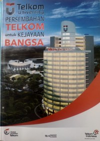 Image of TELKOM UNIVERSITY PERSEMBAHAN TELKOM UNTUK KEJAYAAN BANGSA