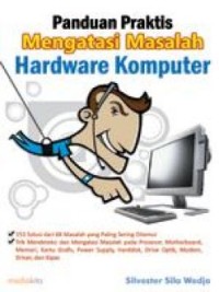 Image of PANDUAN PRAKTIS MENGATASI MASALAH HARDWARE KOMPUTER