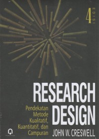 Image of RESEARCH DESIGN : PENDEKATAN METODE KUALITATIF, KUANTITATIF, DAN CAMPURAN - Edisi 4