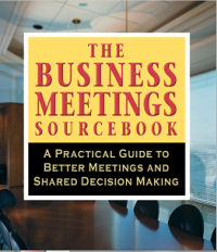 Image of EBOOK : THE BUSINESS MEETINGS SOURCE BOOK - A Practical Guide to Better Meetings and Shared Decision Making