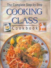 Image of THE COMPLETE STEP BY STEP COOKING CLASS Cookbook