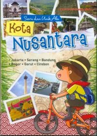 Image of SERU DAN UNIK ALA KOTA NUSANTARA : Jakarta, Serang, Bandung, Bogor, Garut, Cirebon