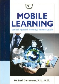 Image of MOBILE LEARNING : SEBUAH APLIKASI TEKNOLOGI PEMBELAJARAN