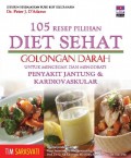 105 RESEP PILIHAN DIET SEHATGOLONGAN DARAH UNTUK MENCEGAH DAN MENGOBATI PENYAKIT JANTUNG & KARDIOVASKULAR