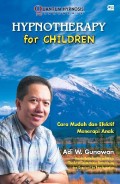 HYPNOTHERAPY FOR CHILDREN Cara Mudah dan Efektif Menerapi Anak