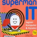 SUPERMAN IT JAGOAN KOMPUTER & KONEKSI