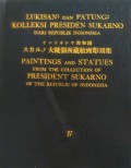 LUKISAN-LUKISAN DAN PATUNG-PATUNG KOLLEKSI PRESIDEN SUKARNO DARI REPUBLIK INDONESIA IV
