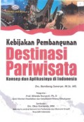 KEBIJAKAN PEMBANGUNAN DESTINASI PARIWISATA : KONSEP DAN APLIKASINYA DI INDONESIA