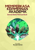 MEMPERKASA KEPIMPINAN AKADEMIK: SEMAI BAKTI MENUAI PADI (EMPOWERING ACADEMIC LEADERSHIP)